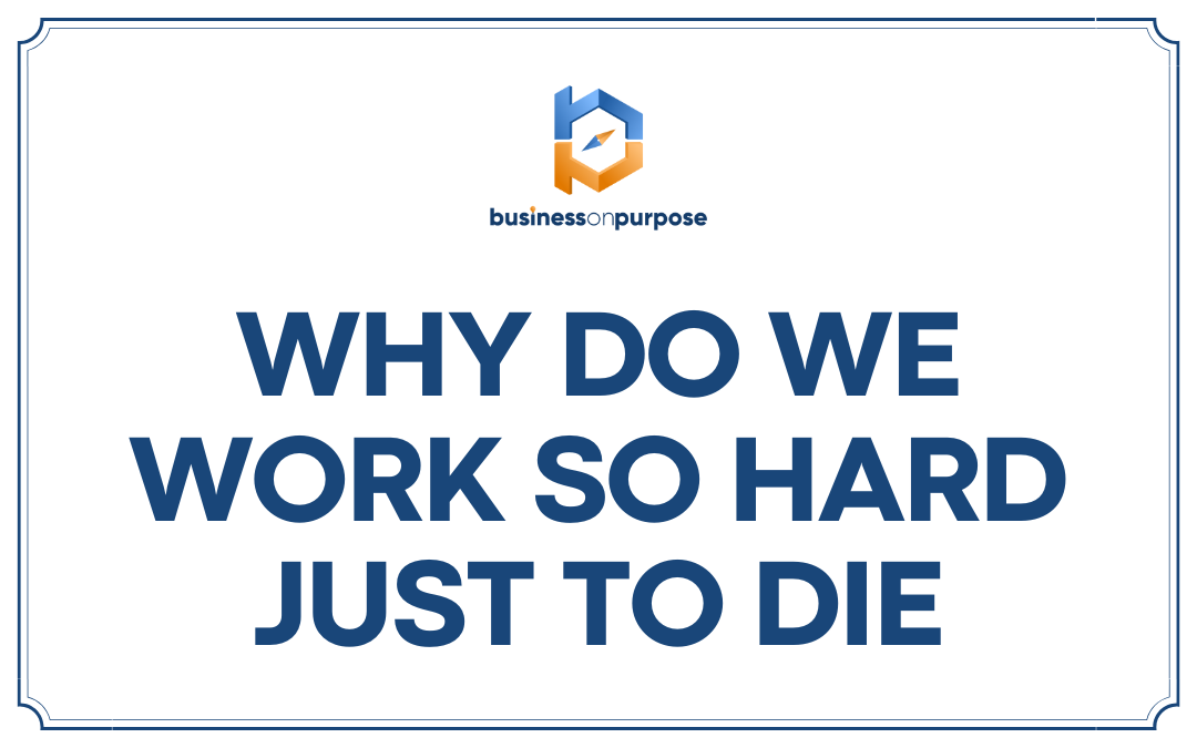 Cover-Why Do We Work So Hard Just To Die (1080 × 675 px)