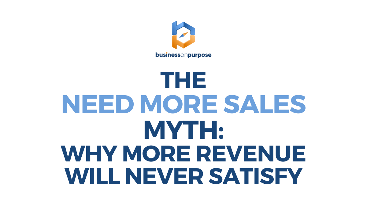 Cover-The need more sales myth Why more revenue will never satisfy (1200 × 675 px)