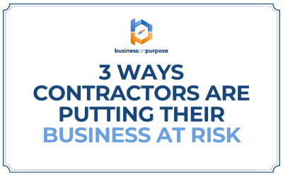 3 Ways Contractors are putting their business at risk