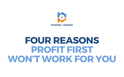 Four Reasons Profit First Won’t Work For You