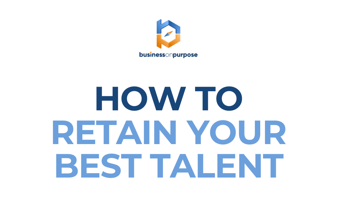 How to Retain Your Best Talent