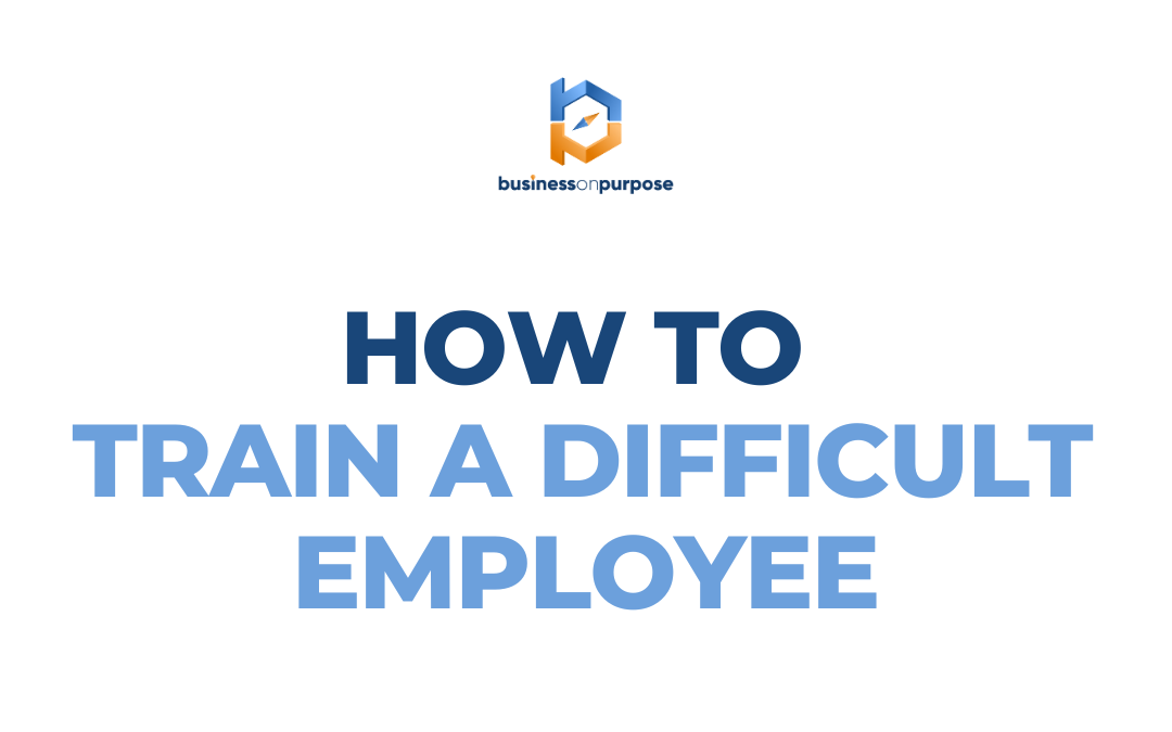 How To Train A Difficult Employee
