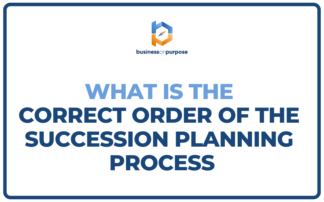 What Is The Correct Order Of The Succession Planning Process