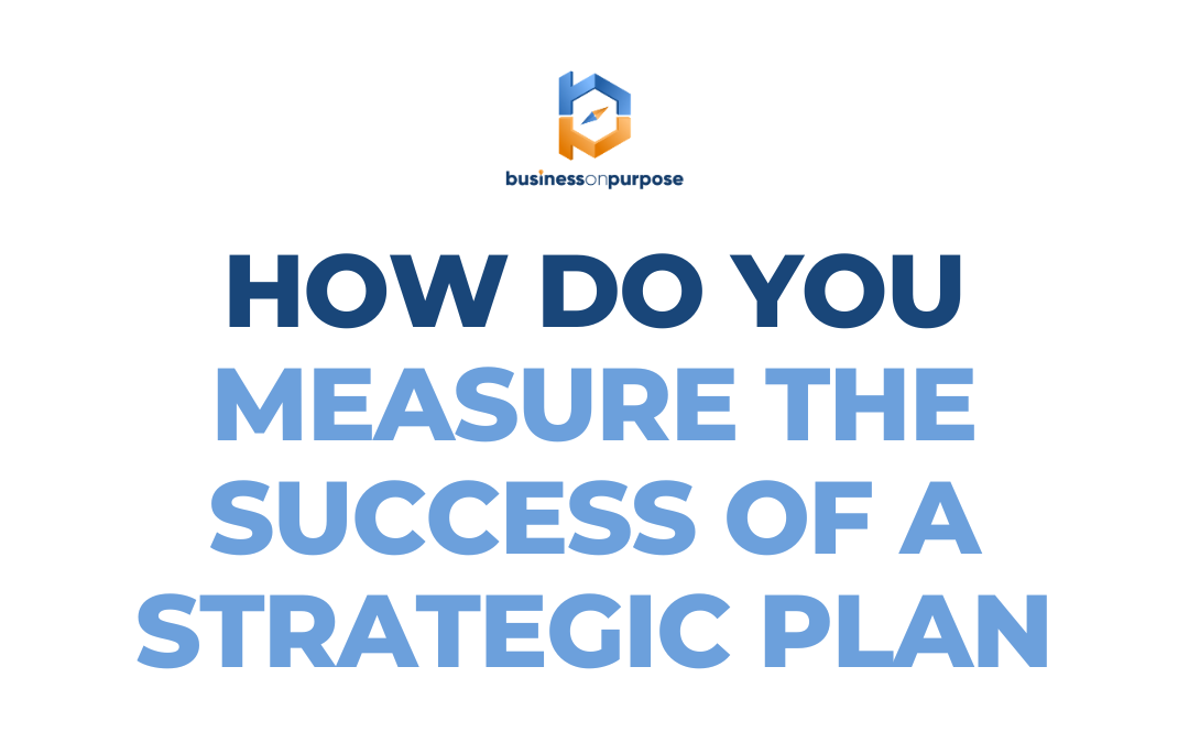 How Do You Measure The Success Of A Strategic Plan