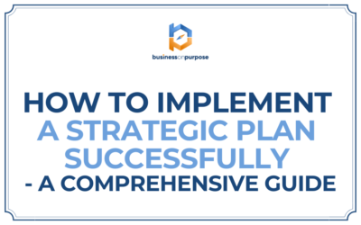 How To Implement A Strategic Plan Successfully — A Comprehensive Guide