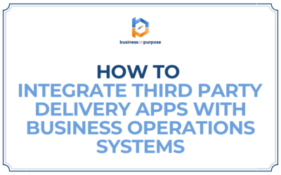 How To Integrate Third Party Delivery Apps With Business Operations Systems