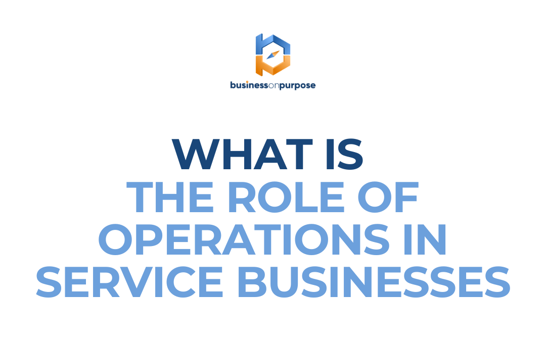 What Is The Role Of Operations In Service Businesses