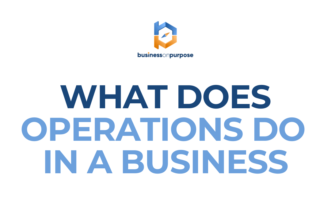 What Does Operations Do In A Business