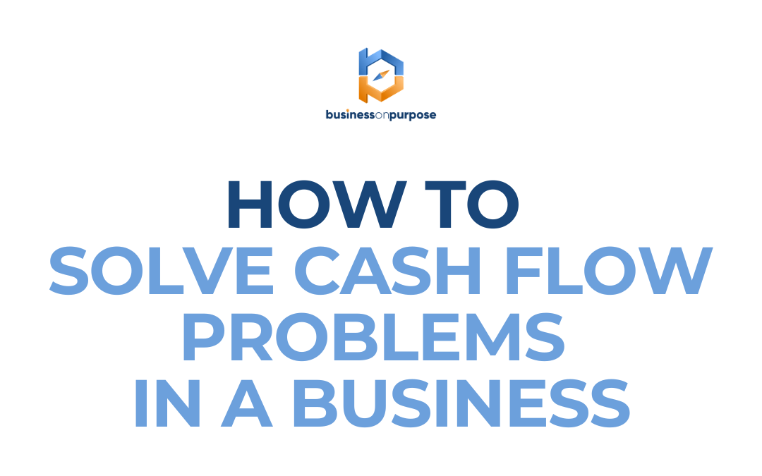How To Solve Cash Flow Problems In A Business