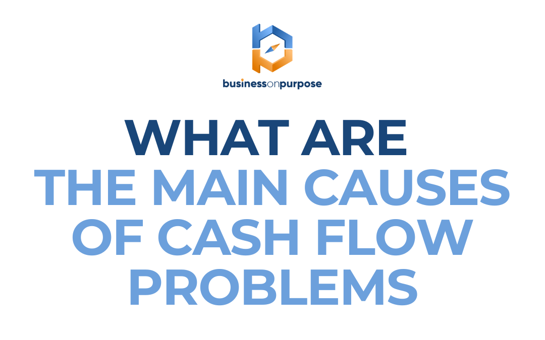 What Are The Main Causes Of Cash Flow Problems