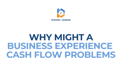 Why Might A Business Experience Cash Flow Problems