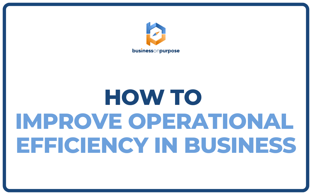 How To Improve Operational Efficiency In Business