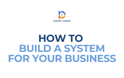 How To Build A System For Your Business