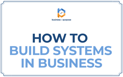 How To Build Systems In Business