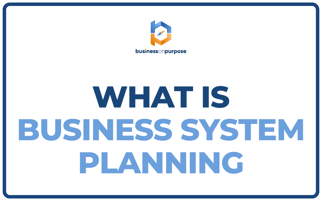 What Is Business System Planning