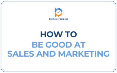 How To Be Good At Sales And Marketing